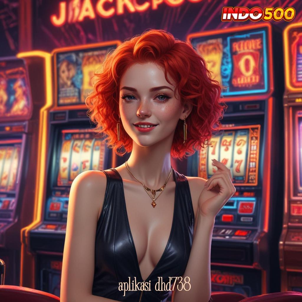 APLIKASI DHD738 ✷ jackpot beruntun tengah malam