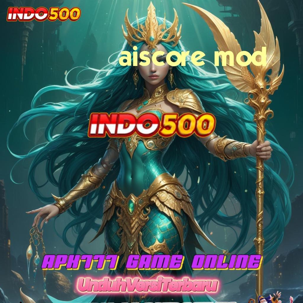 AISCORE MOD Informasi Valid Update Terbaru Cuan Aman