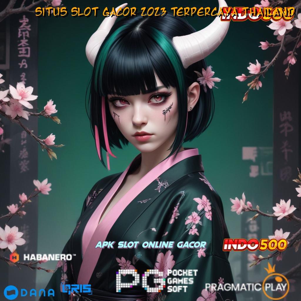 Situs Slot Gacor 2023 Terpercaya Thailand