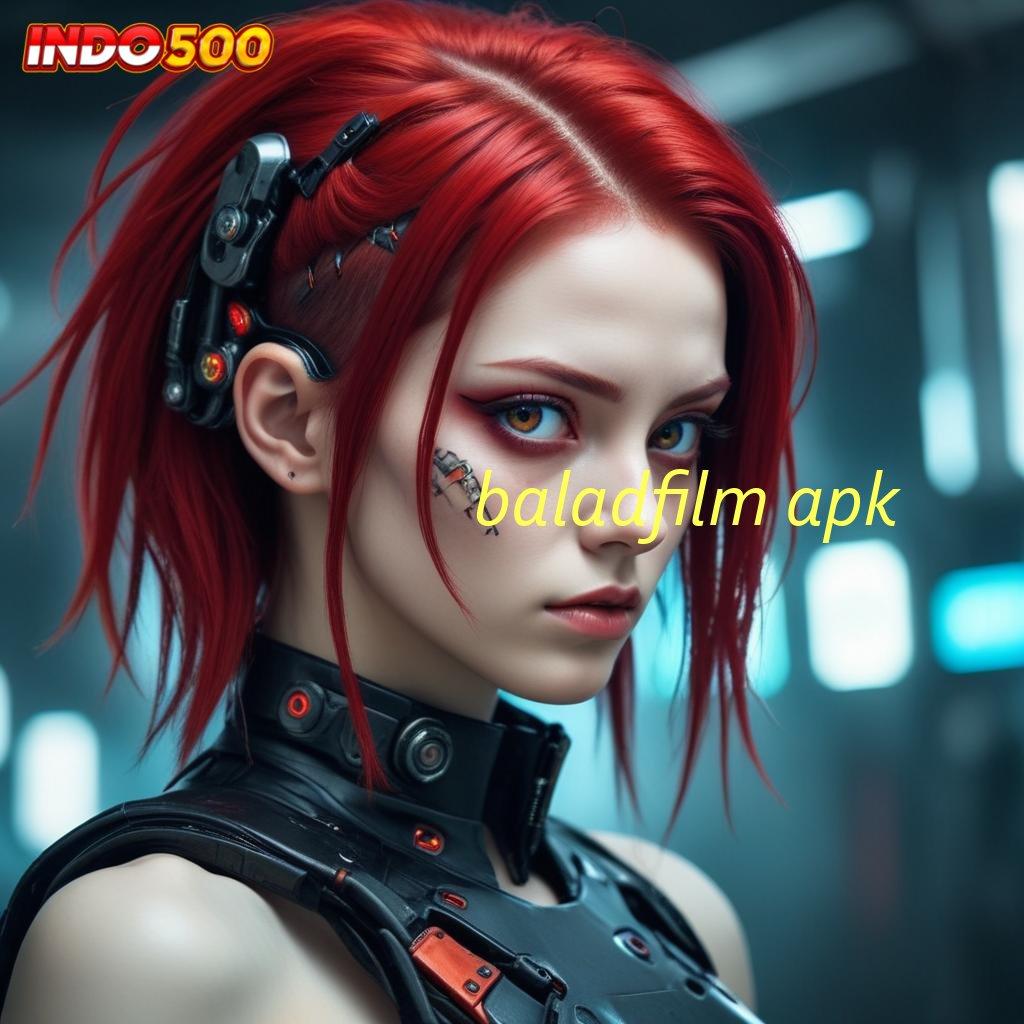 BALADFILM APK ✷ Paket Kejutan dengan Bonus Gacor Nonstop