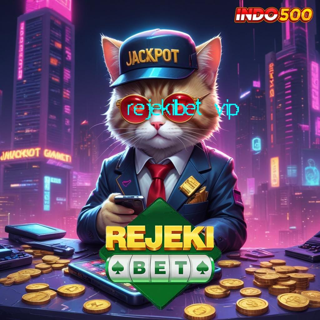 REJEKIBET VIP Unduh APK Slot Untuk Rezeki Tiada Akhir