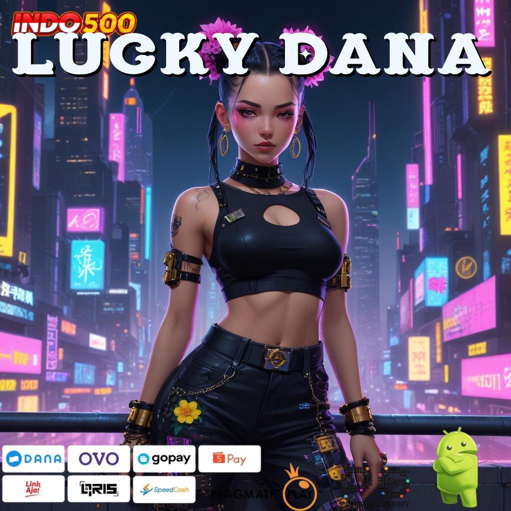 LUCKY DANA pengganti terbaik promo code untung nyata