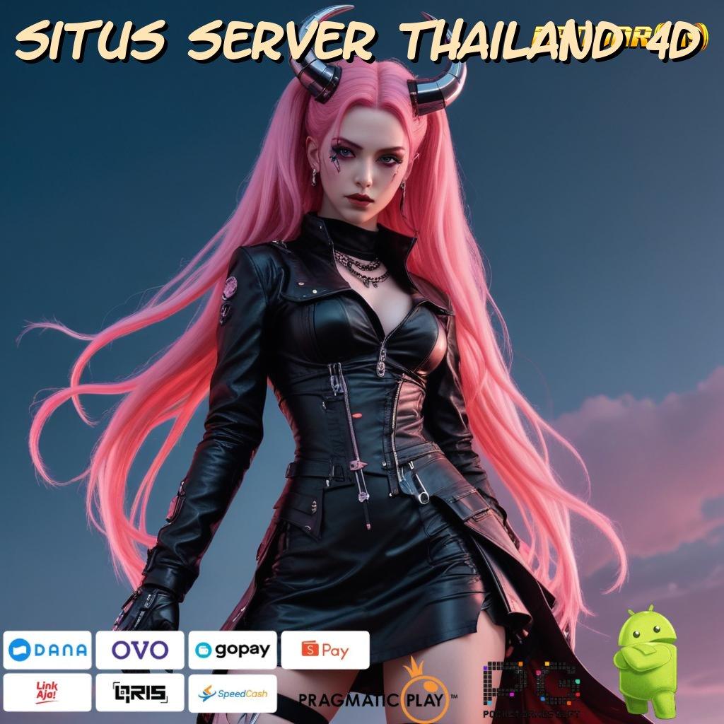 SITUS SERVER THAILAND 4D : Jalur Pintar Mesin Jackpot Pasti Untung