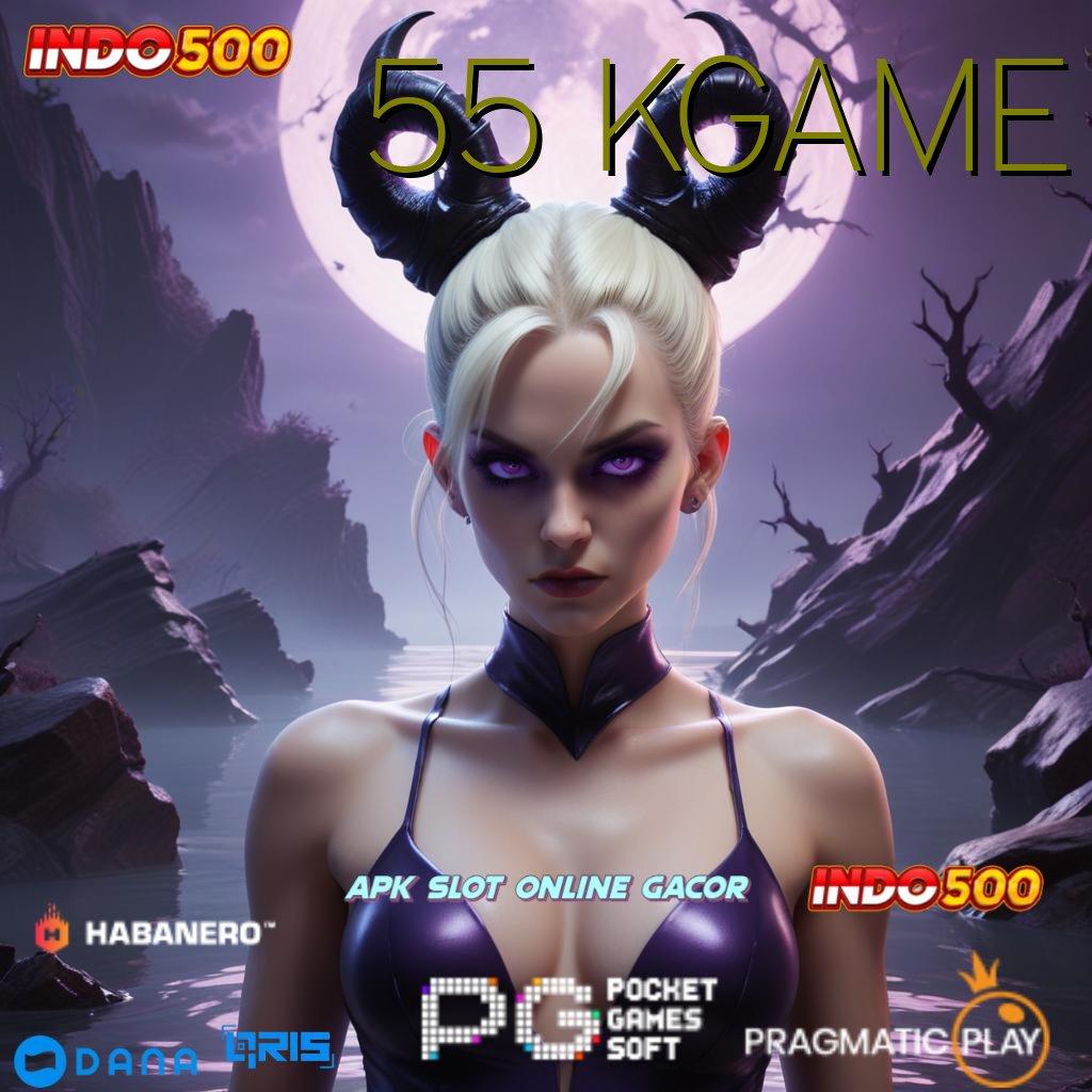 55 KGAME 🔥 Game Baru Dengan Sistem Keamanan Terbaik