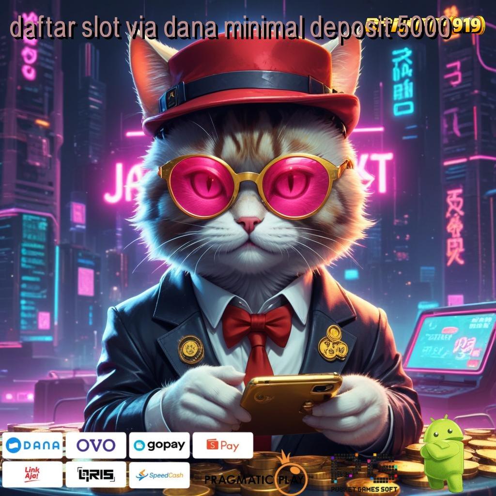 DAFTAR SLOT VIA DANA MINIMAL DEPOSIT 5000 | mendapatkan menang optimis akan menang