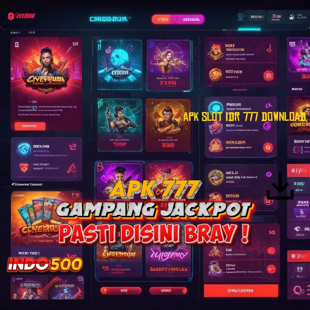 APK SLOT IDR 777 DOWNLOAD 🔥 Akun Spesial untuk Maxwin Tanpa Hambatan