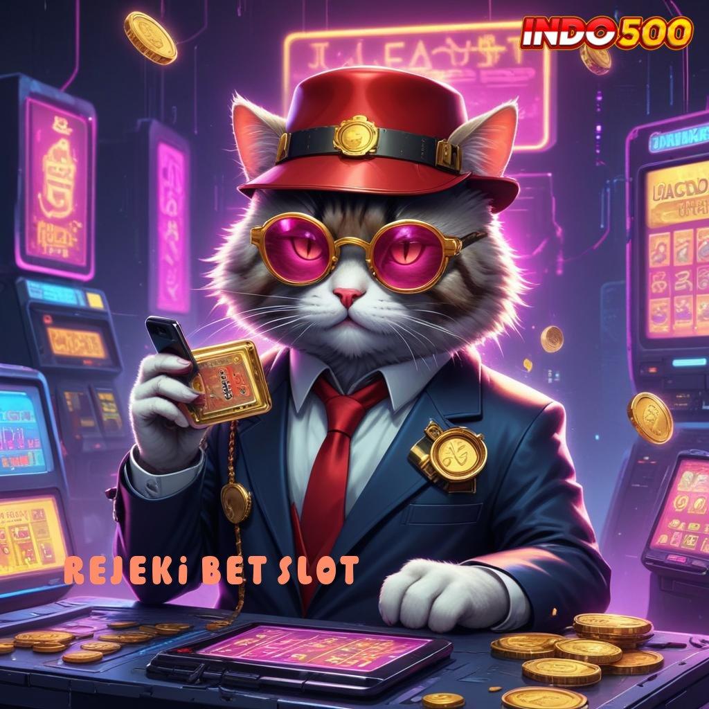 REJEKI BET SLOT ✅ berpengalaman dalam slot dengan banyak hadiah