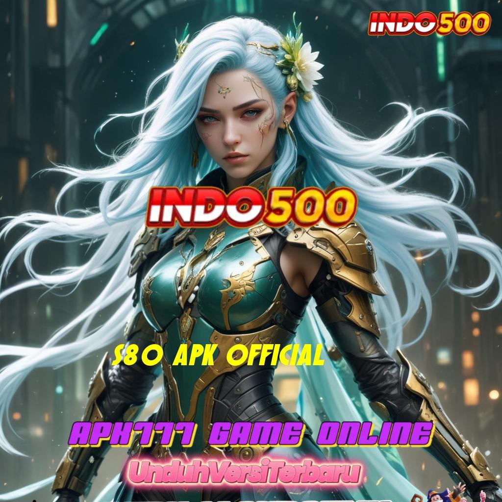 S80 APK OFFICIAL ✔ Valid Langsung Event Spin Bonus