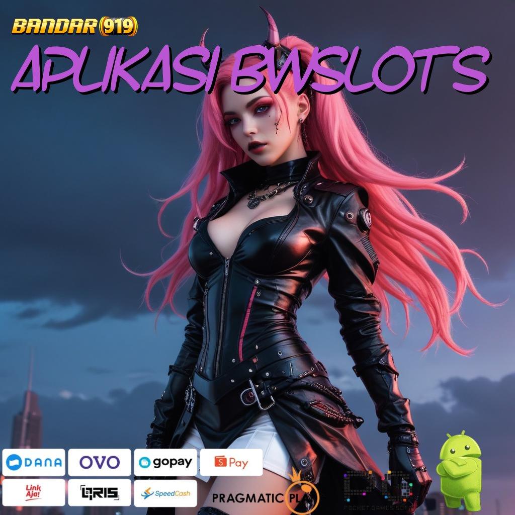 APLIKASI BWSLOTS > APK Bonus RTP Tinggi 2025 Perantara