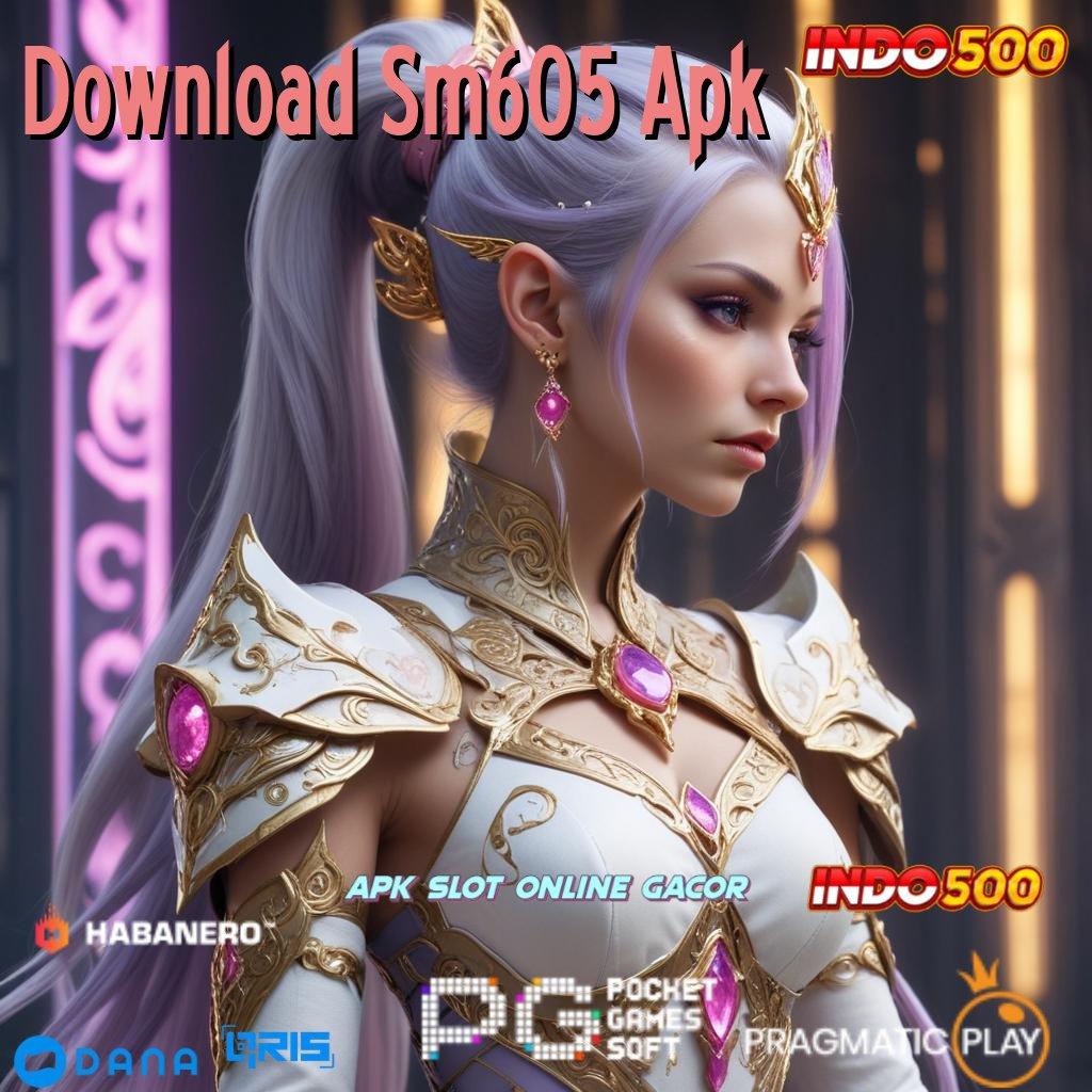 Download Sm605 Apk