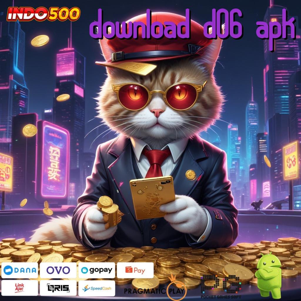 DOWNLOAD D06 APK akun dinamis raih keuntungan besar