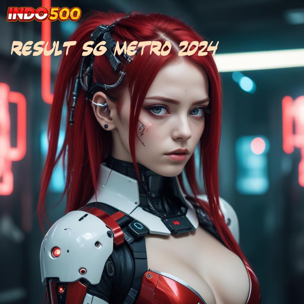 RESULT SG METRO 2024 👉 kesuksesan menanti anda