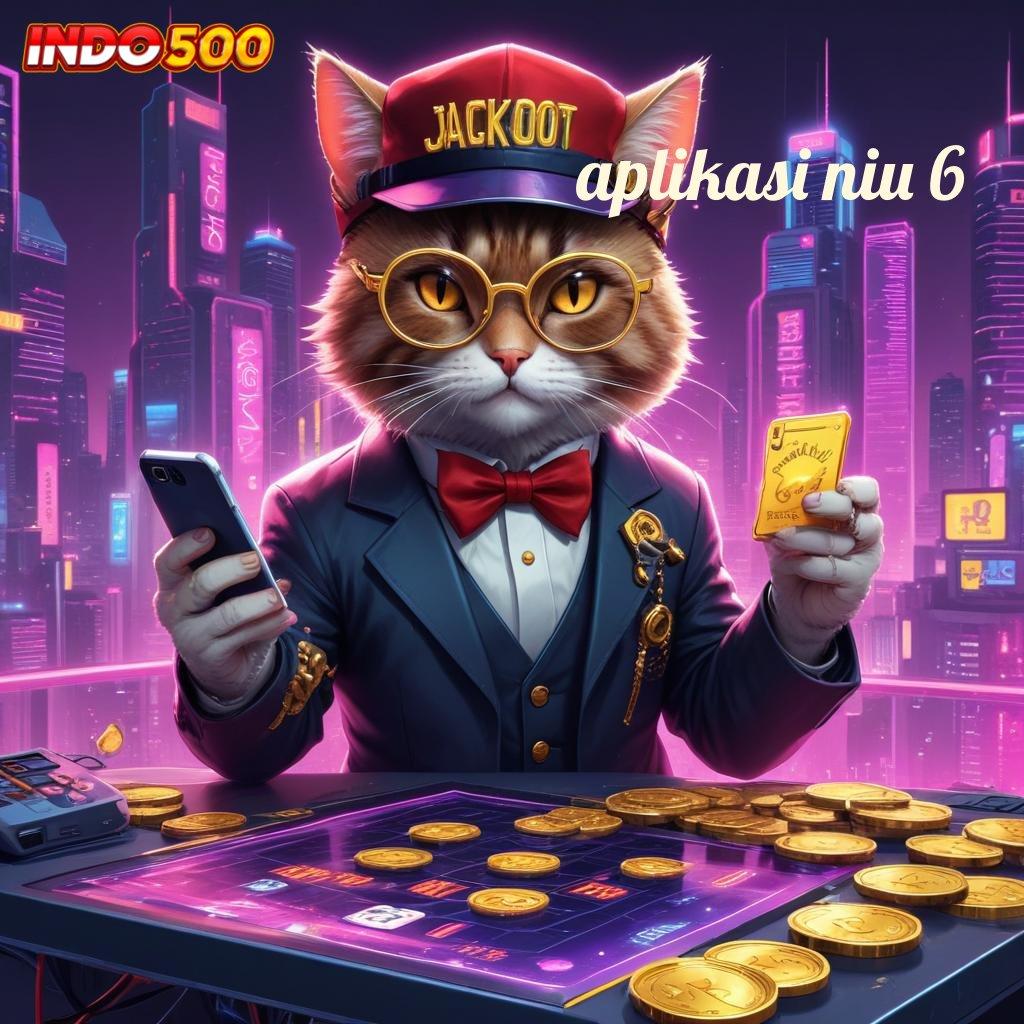 APLIKASI NIU 6 ➤ Pusat Server Ukraina Slot Gacor