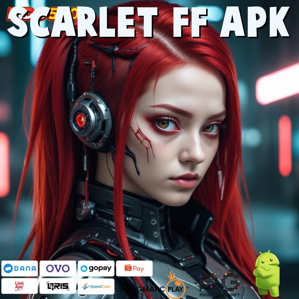 SCARLET FF APK begini kabar resmi