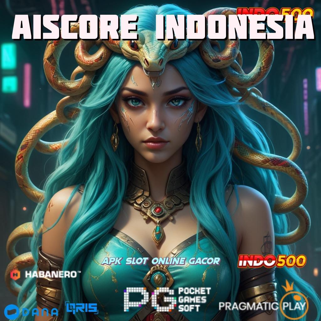 AISCORE INDONESIA 🔥 teratas pertama jaminan cuan kejutan spin