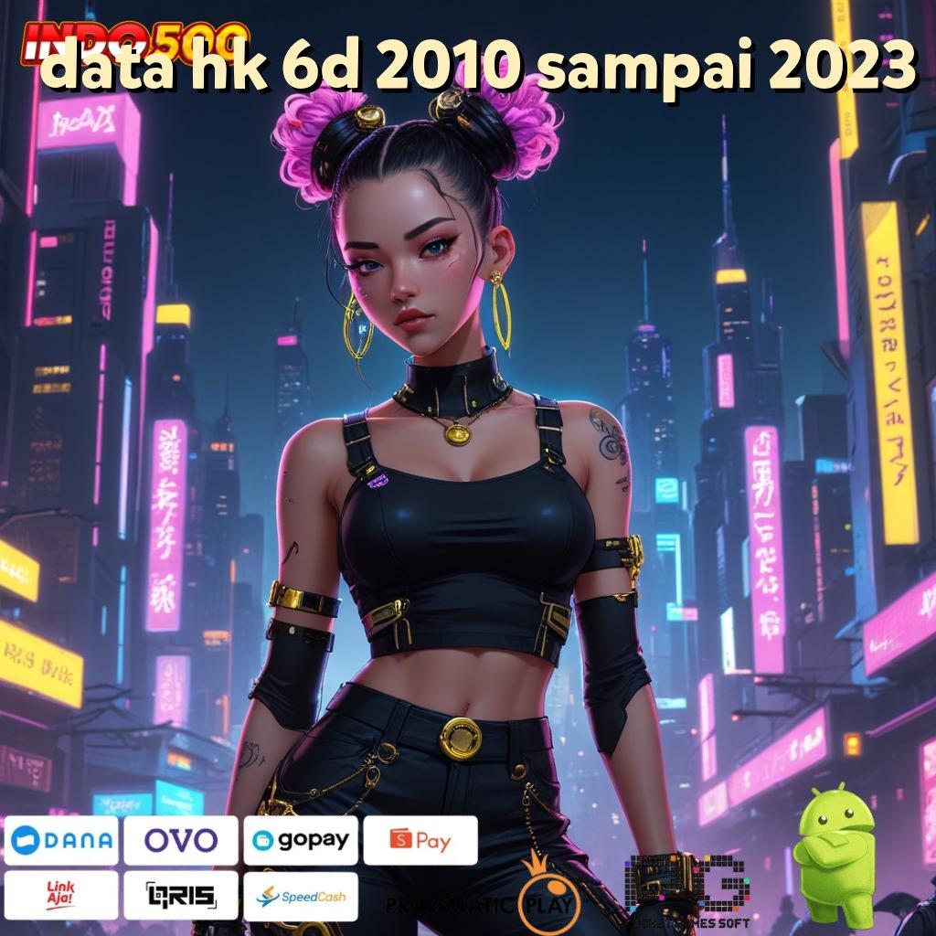 DATA HK 6D 2010 SAMPAI 2023 Mesin Slot Dengan Pola Baru