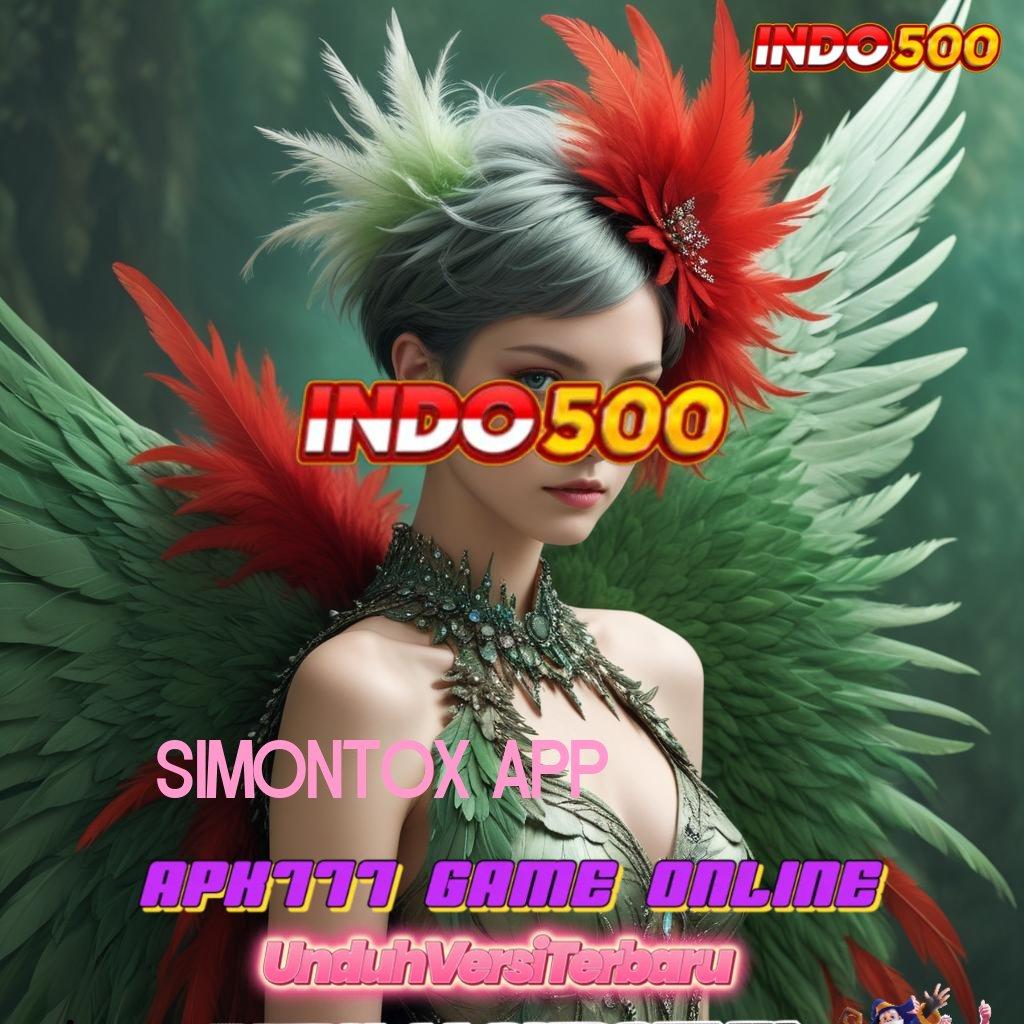 SIMONTOX APP → spin rizki scatter cepat dalam fleksibilitas baru tanpa hambatan