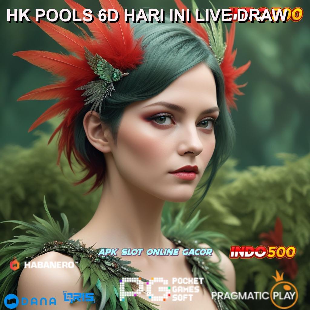 HK POOLS 6D HARI INI LIVE DRAW 🎮 Slot Server Terbaik Dijamin Menang