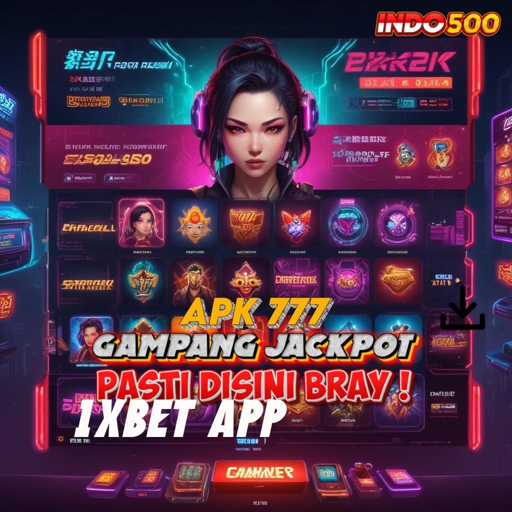 1XBET APP tekun sosial spin menang stabil