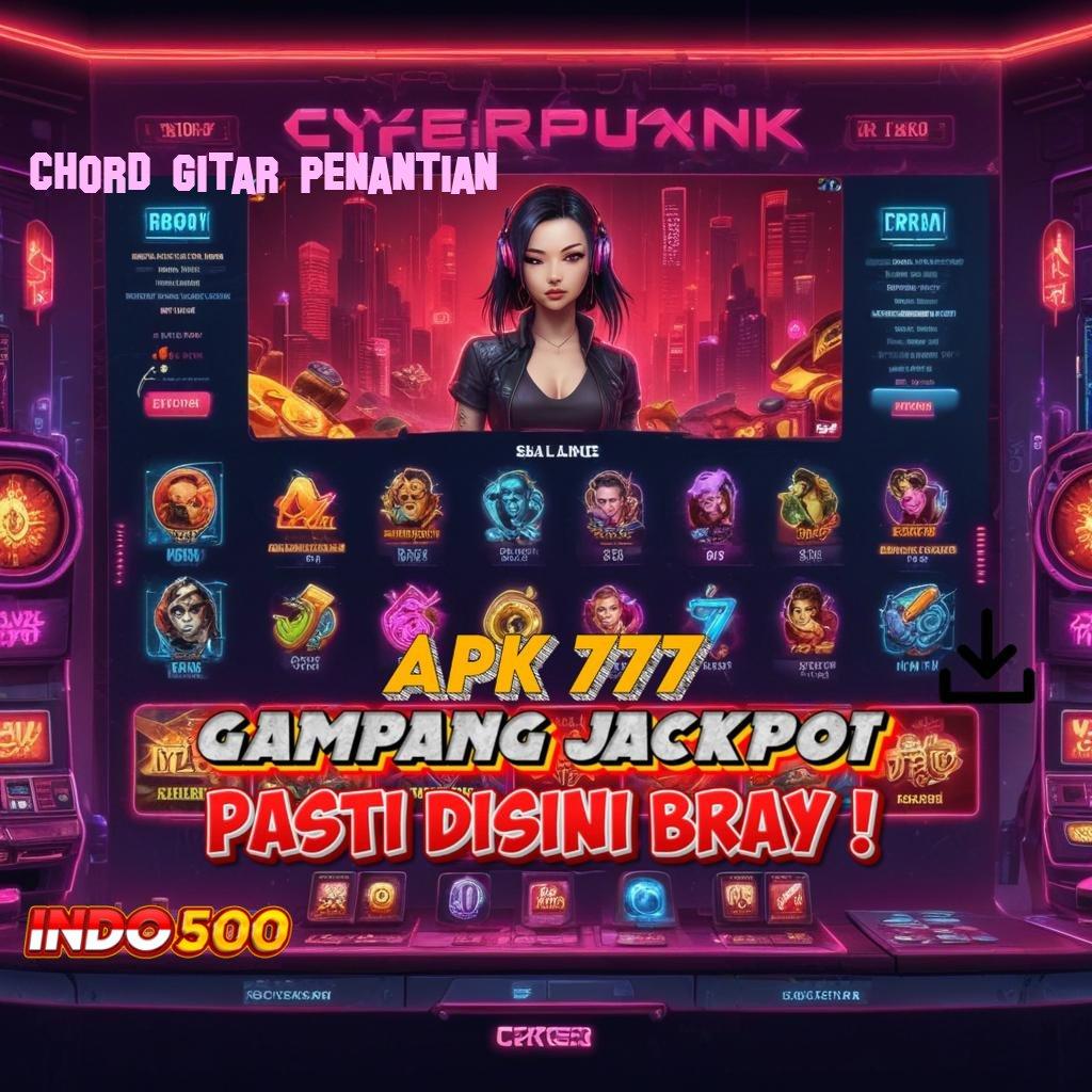 CHORD GITAR PENANTIAN 🎮 Deposit Ewallet 15k Spin Gampang WD