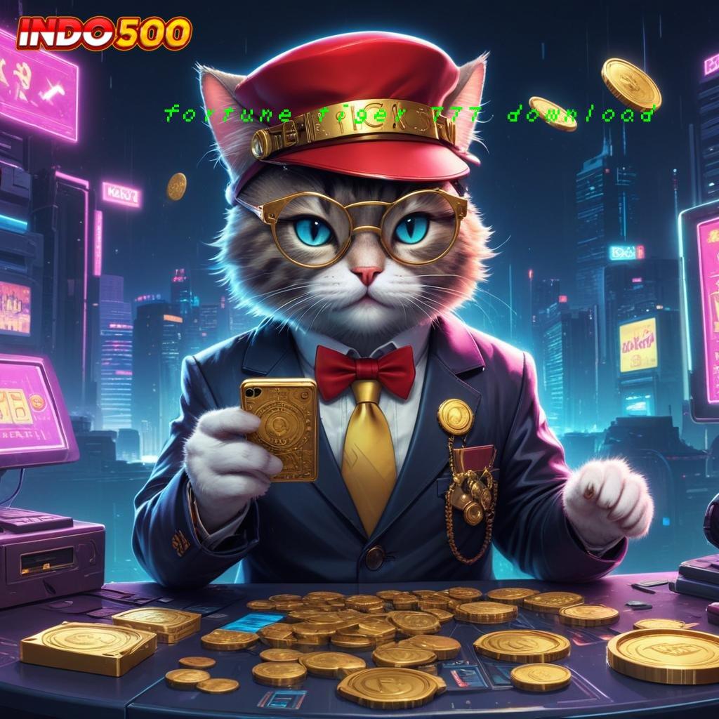 FORTUNE TIGER 777 DOWNLOAD putaran mega win dalam fleksibilitas baru tanpa hambatan