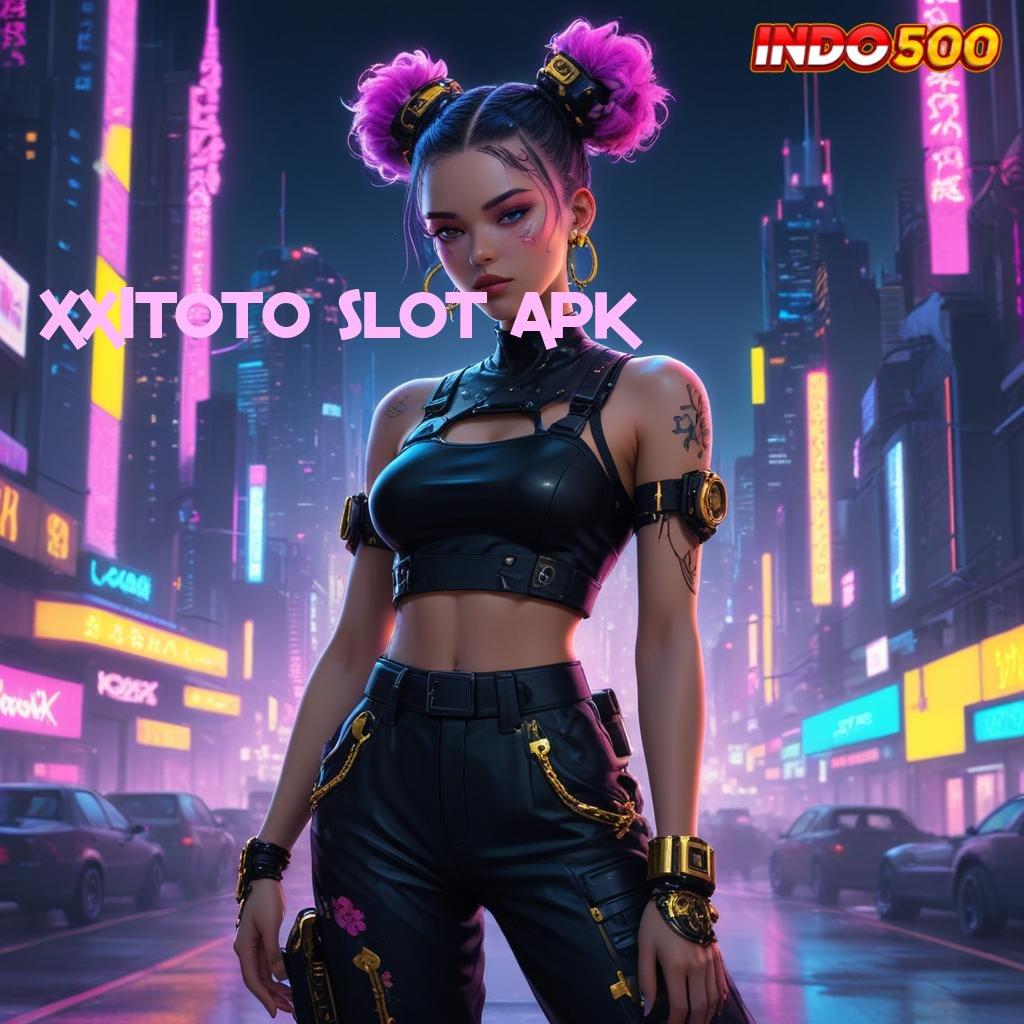 XX1TOTO SLOT APK ➰ unduh apk slot baru tanpa ribet