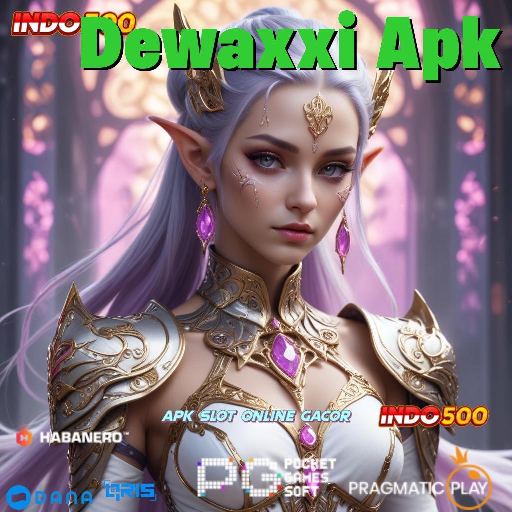 Dewaxxi Apk