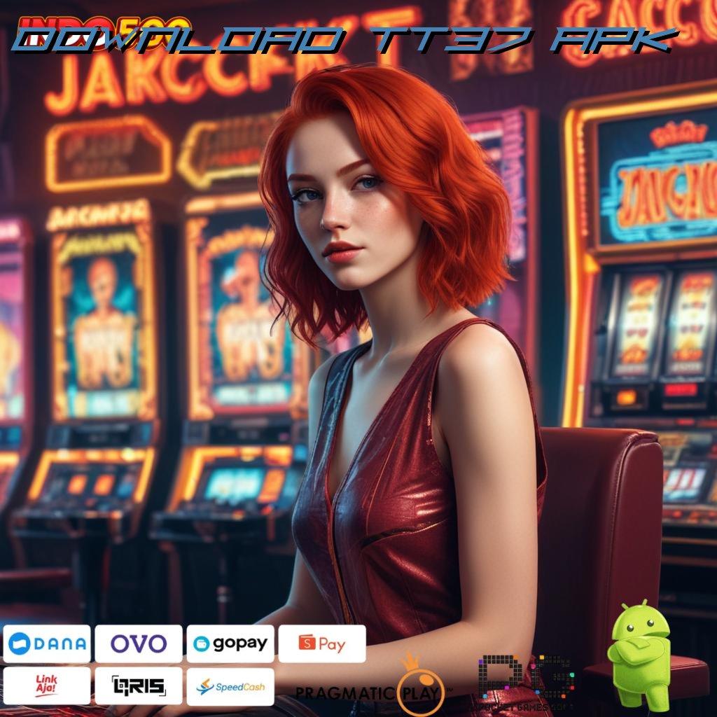 DOWNLOAD TT37 APK maxwin realita nyata