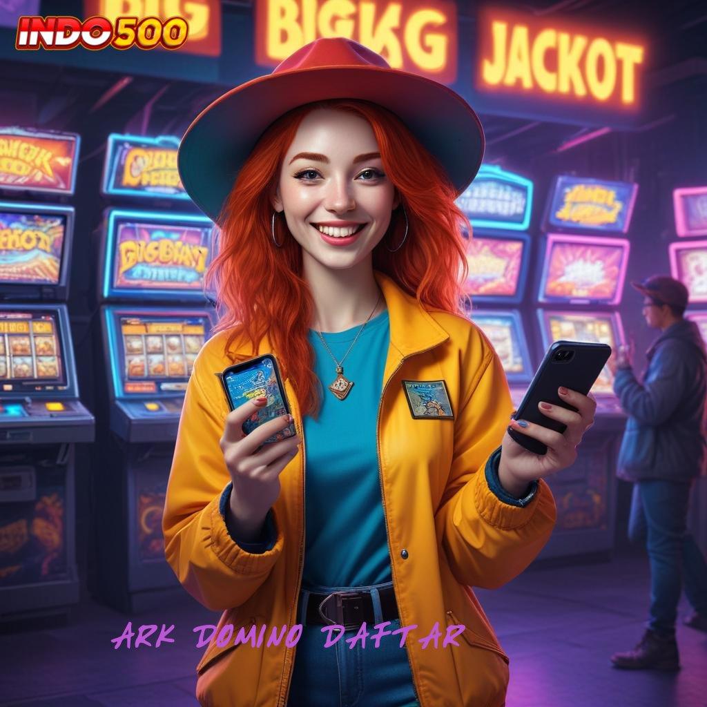 ARK DOMINO DAFTAR selalu pengusaha kesuksesan prioritas