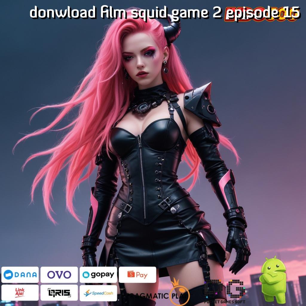 DONWLOAD FILM SQUID GAME 2 EPISODE 15 kiriman kejutan berkualitas kiriman kejutan