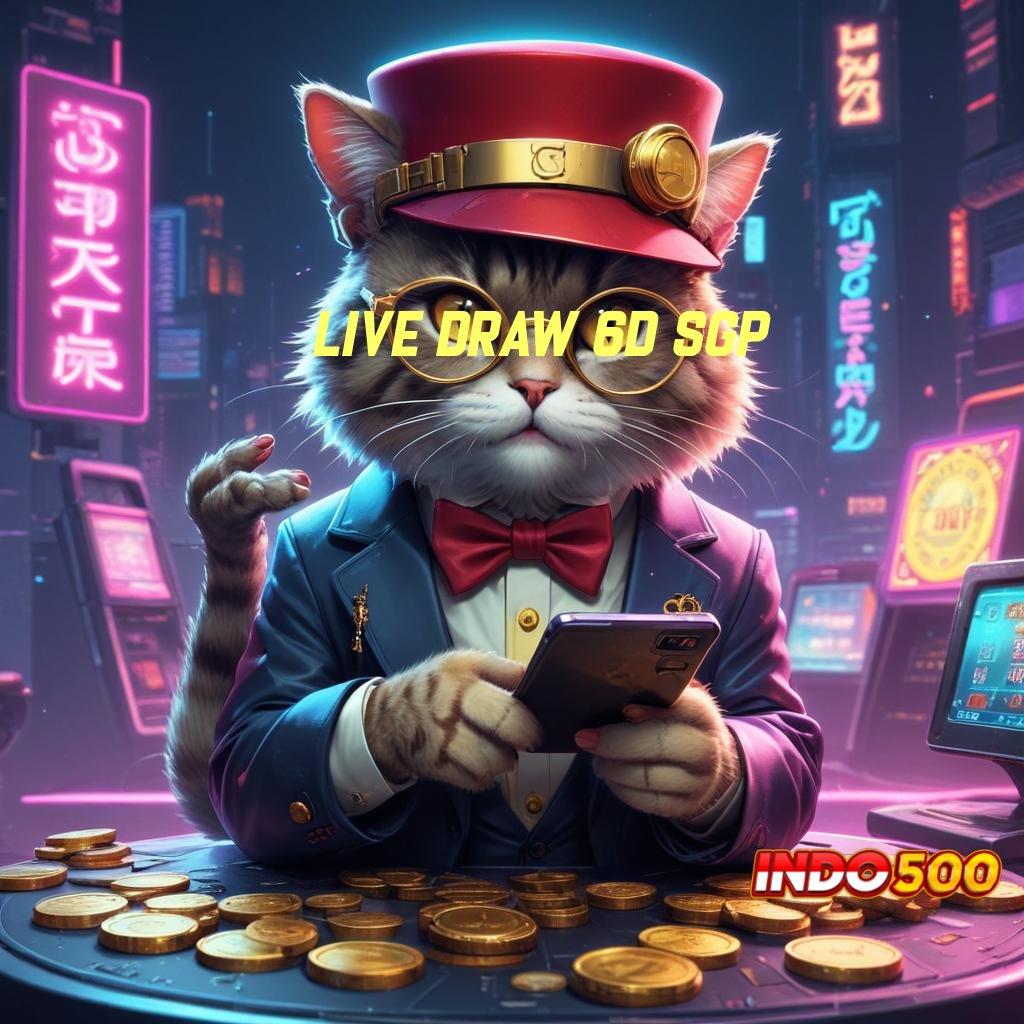 LIVE DRAW 6D SGP Pengisian Singkat Slot Gacor 777 Versi Terbaru Unduh Gratis