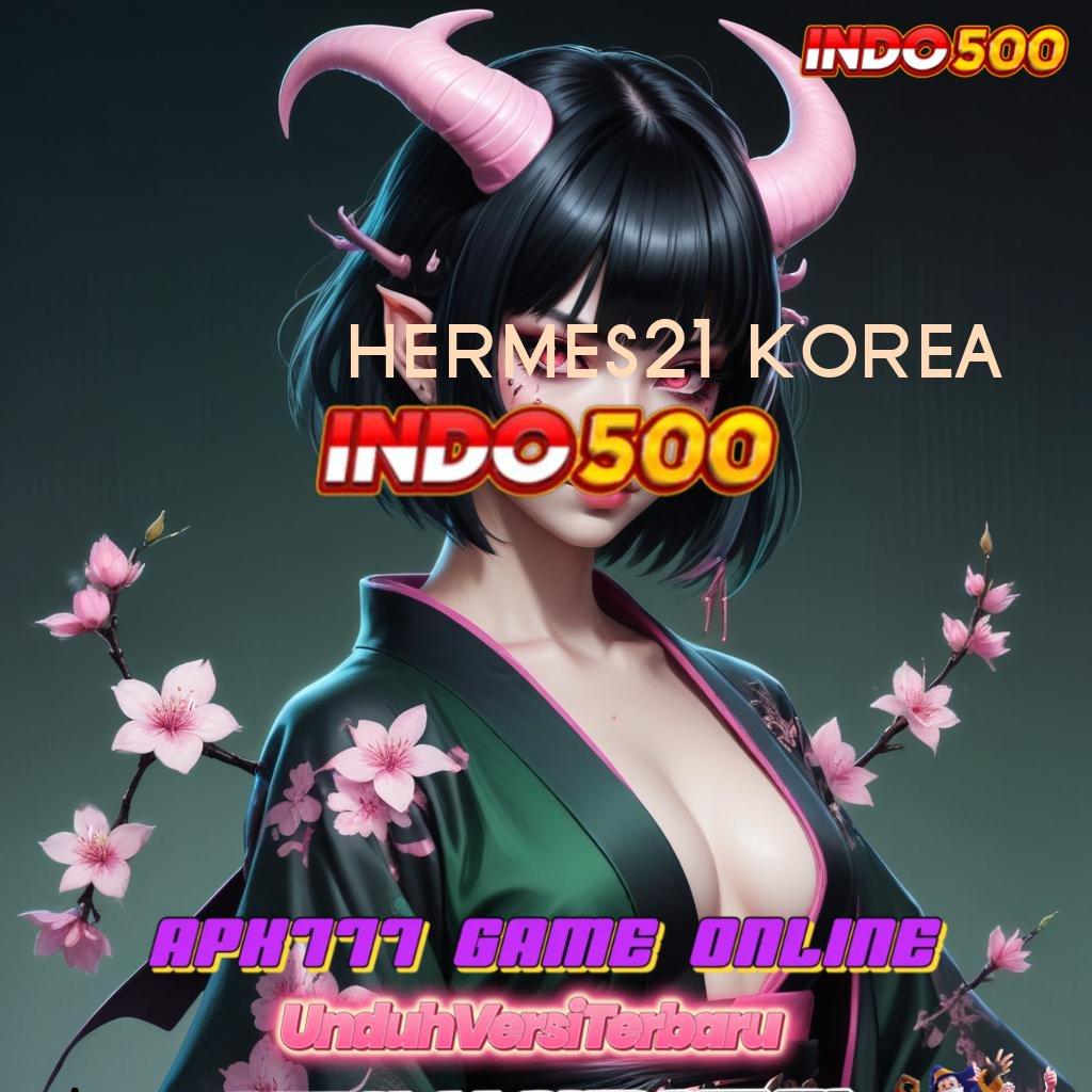 HERMES21 KOREA → Tarik Saldo Otomatis Download Apk Aplikasi Android Full