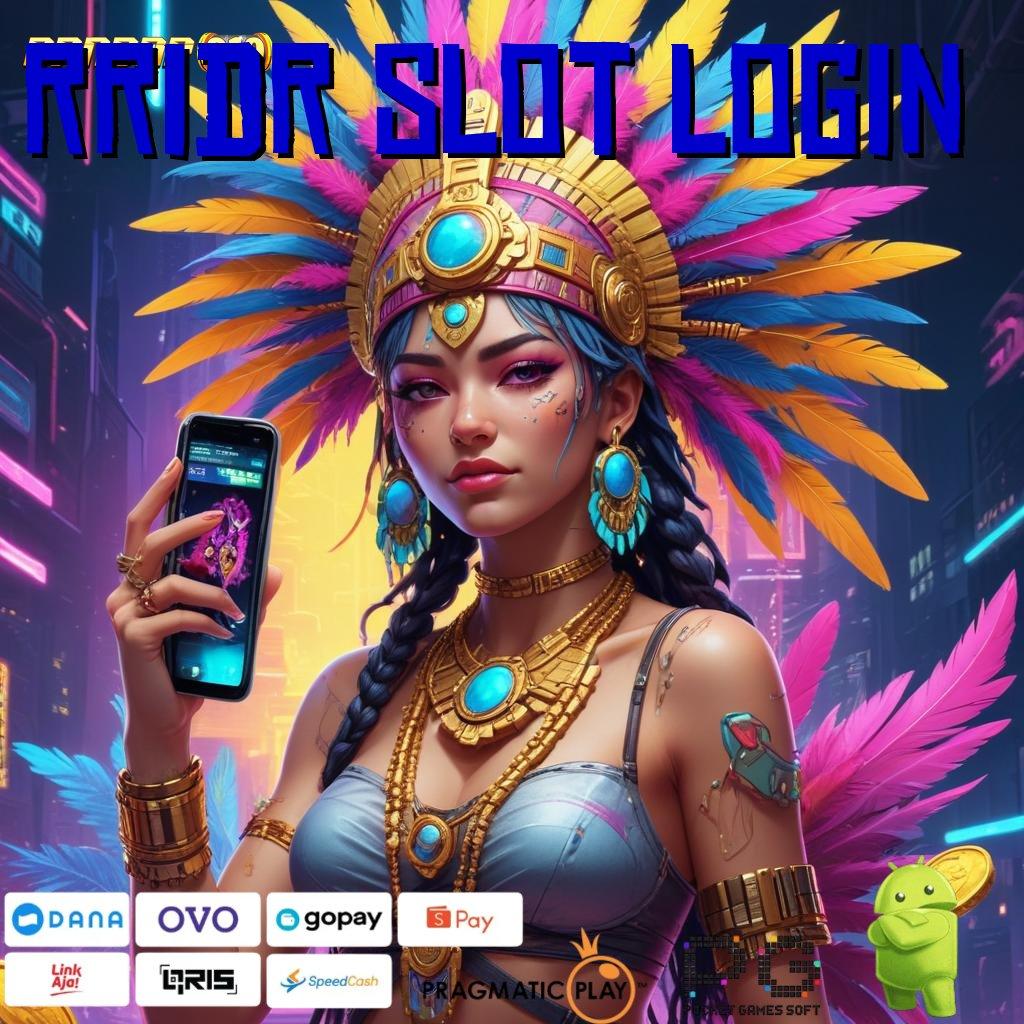 RRIDR SLOT LOGIN : Dp Bni 20 Ribu Apk Slot Tanpa Setoran Awal