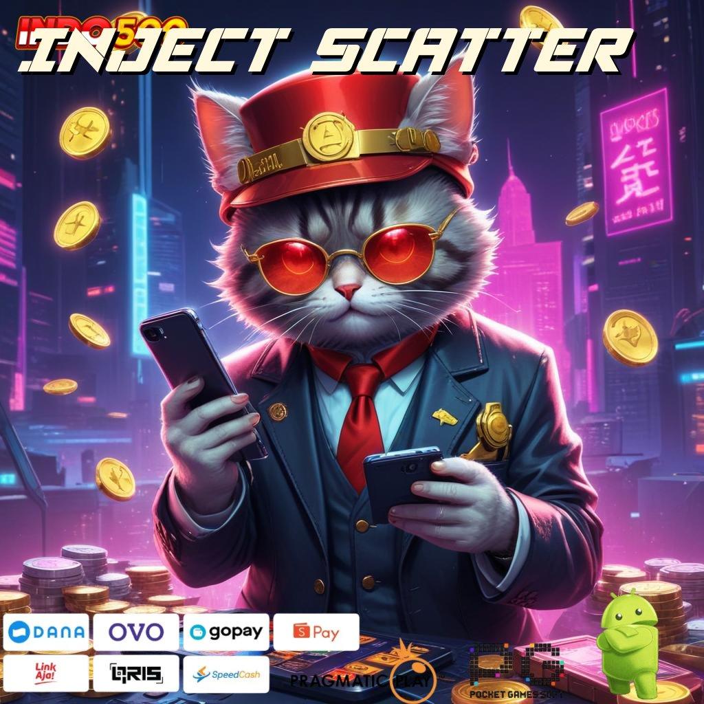 INJECT SCATTER 🎮 Fitur Gres Auto Cuan! Permainan Yang Saling Terkait