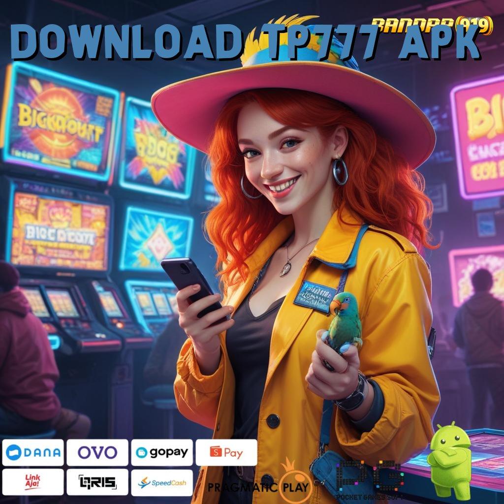 DOWNLOAD TP777 APK @ Deposit Linkaja 25 Ribu Apk Mod Slot Online