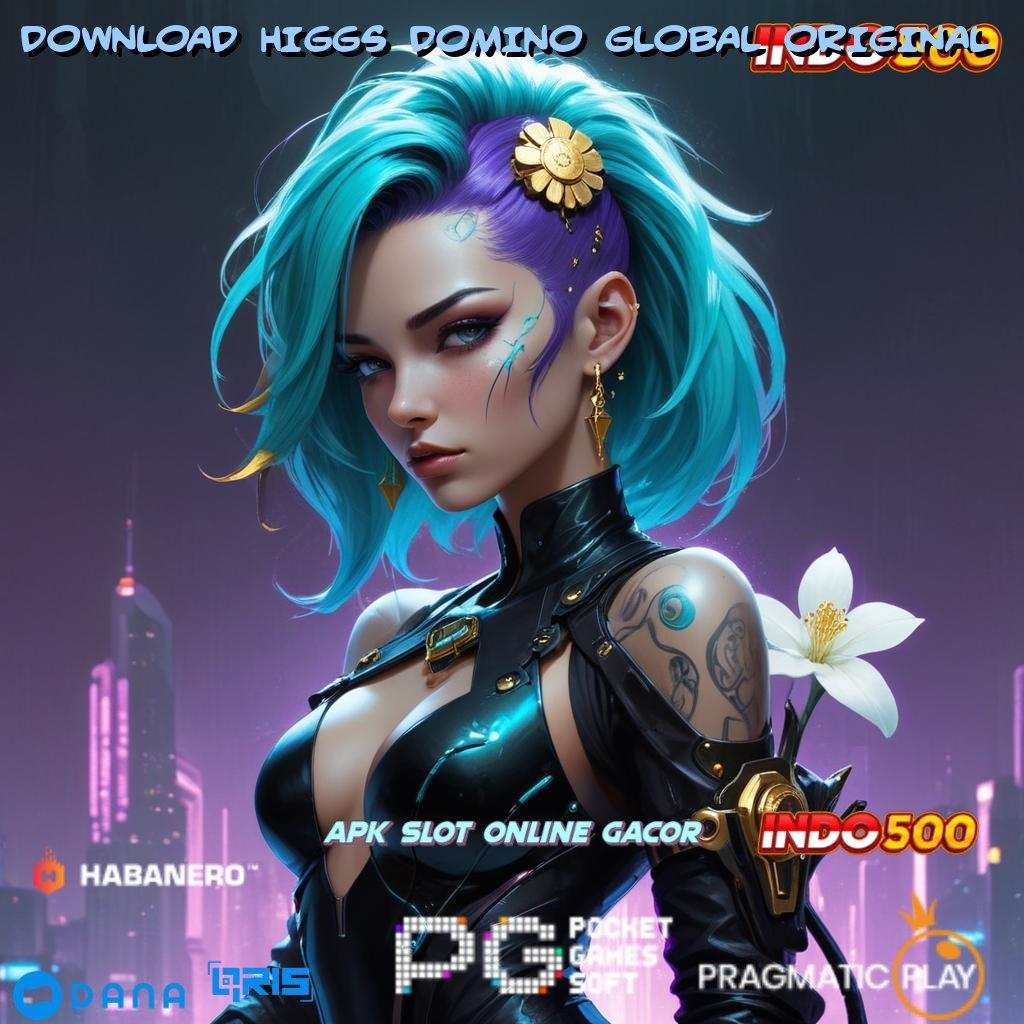 DOWNLOAD HIGGS DOMINO GLOBAL ORIGINAL | kait informasi bonus masif untuk pemula