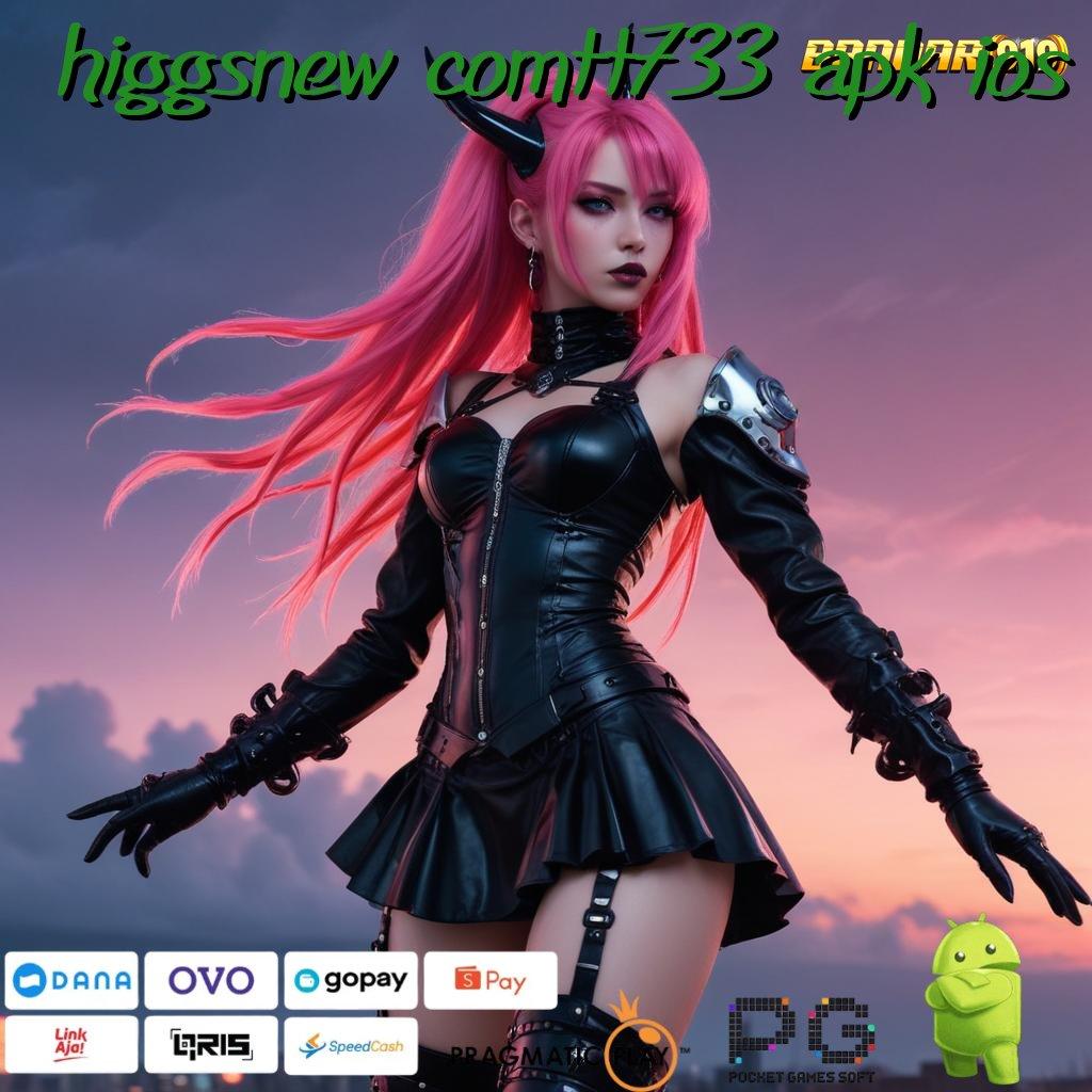 HIGGSNEW COMTT733 APK IOS , Slot Gacor Baru Untuk Semua Pemain