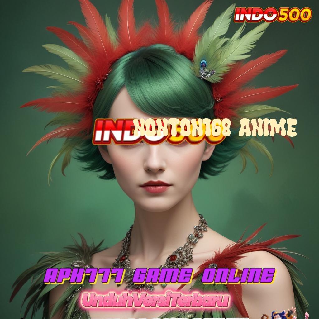 NONTON168 ANIME ♒ Deposit Undian Singkat Sumber Taktik