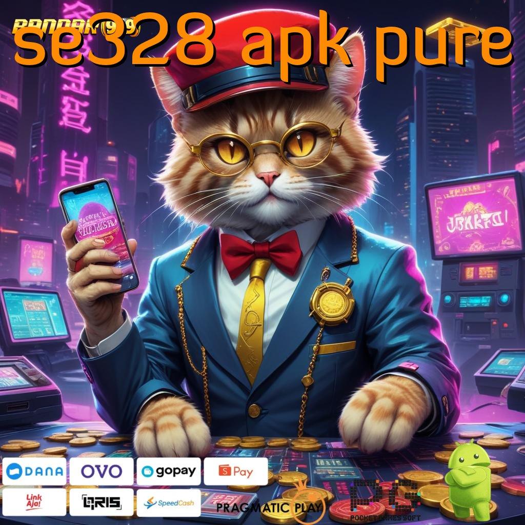 SE328 APK PURE @ Timbang Hadiah Berlimpah Langsung WD