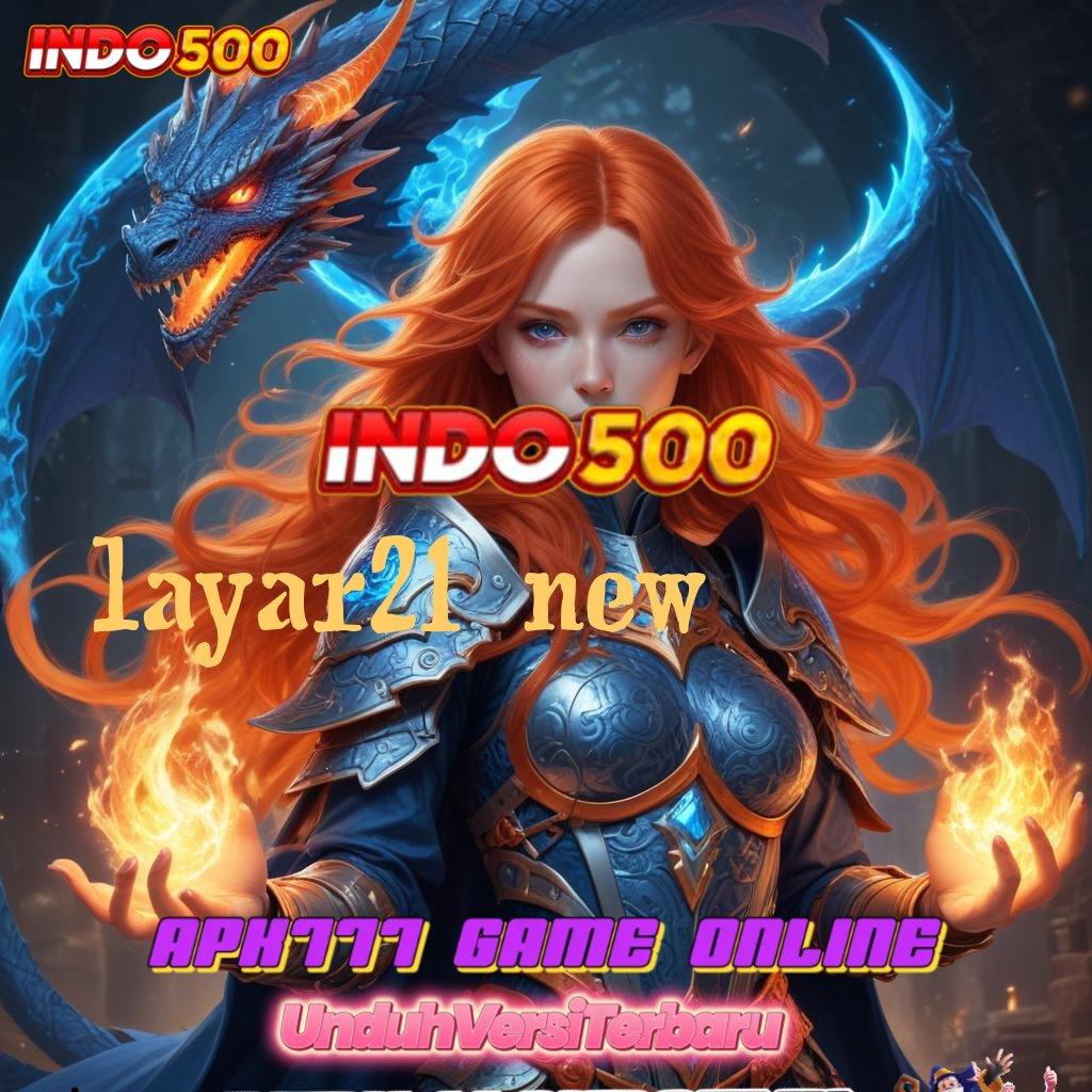 LAYAR21 NEW 🚀 Unduh Aplikasi Modern Dapatkan Bonus Besar