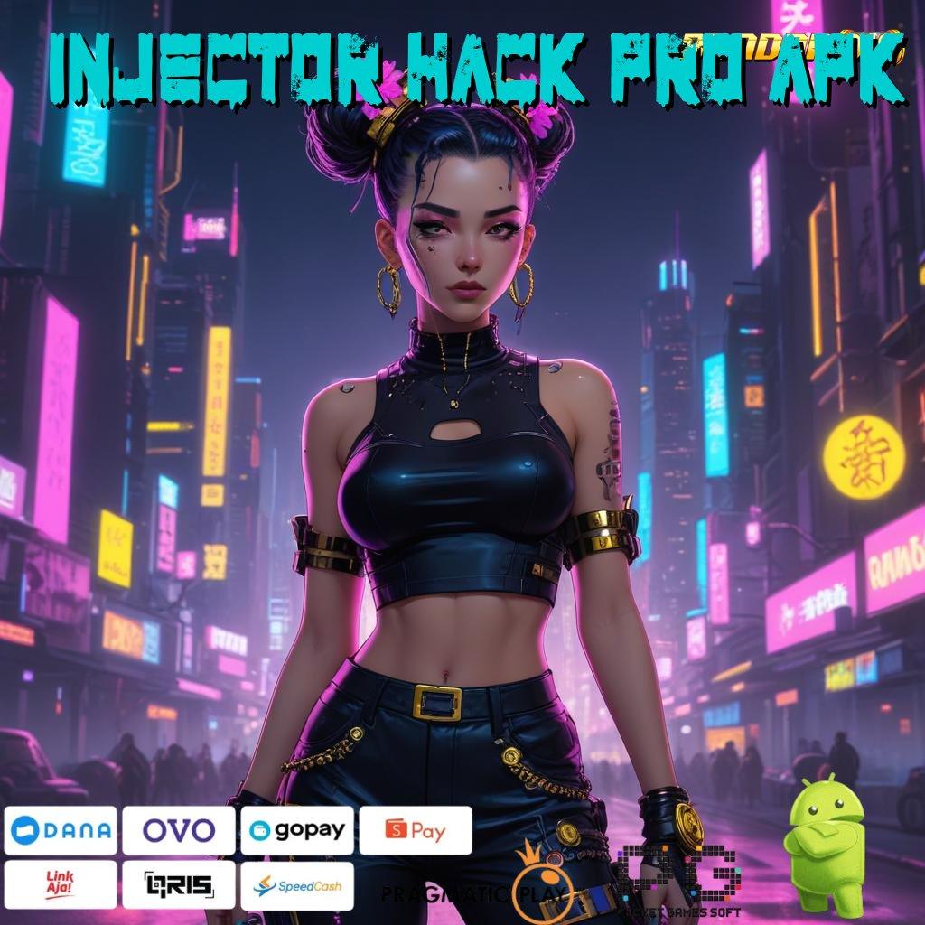 INJECTOR HACK PRO APK > Rezeki Berputar Tanpa Hambatan Lagi