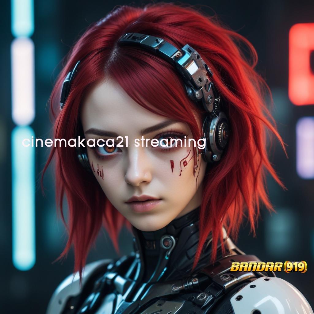 CINEMAKACA21 STREAMING ✨ lanskap digital untuk pemain dengan modal rendah