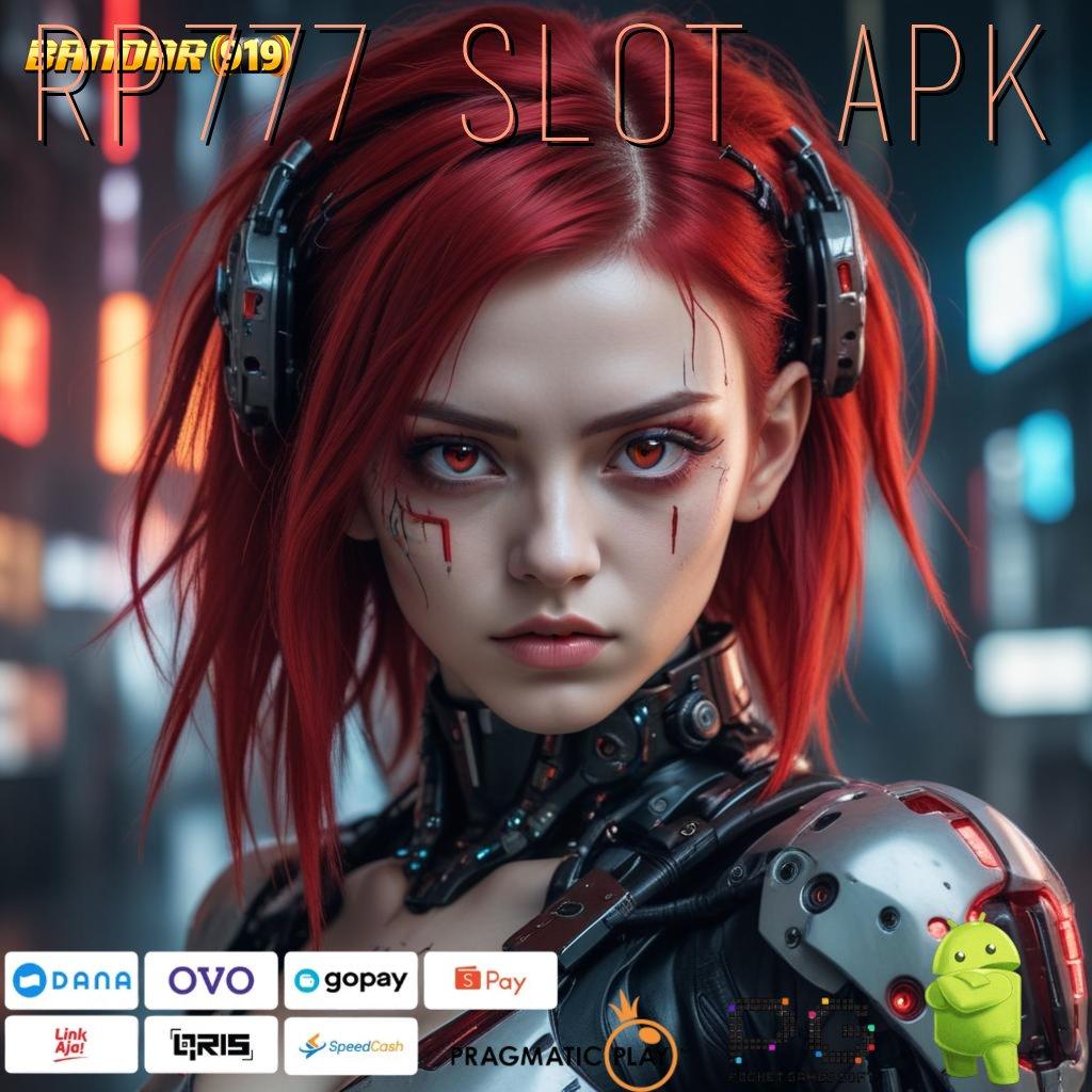 RP777 SLOT APK : Depo Mandiri 5k Slot Idr 777 APK 2025 yang Berkualitas Tinggi