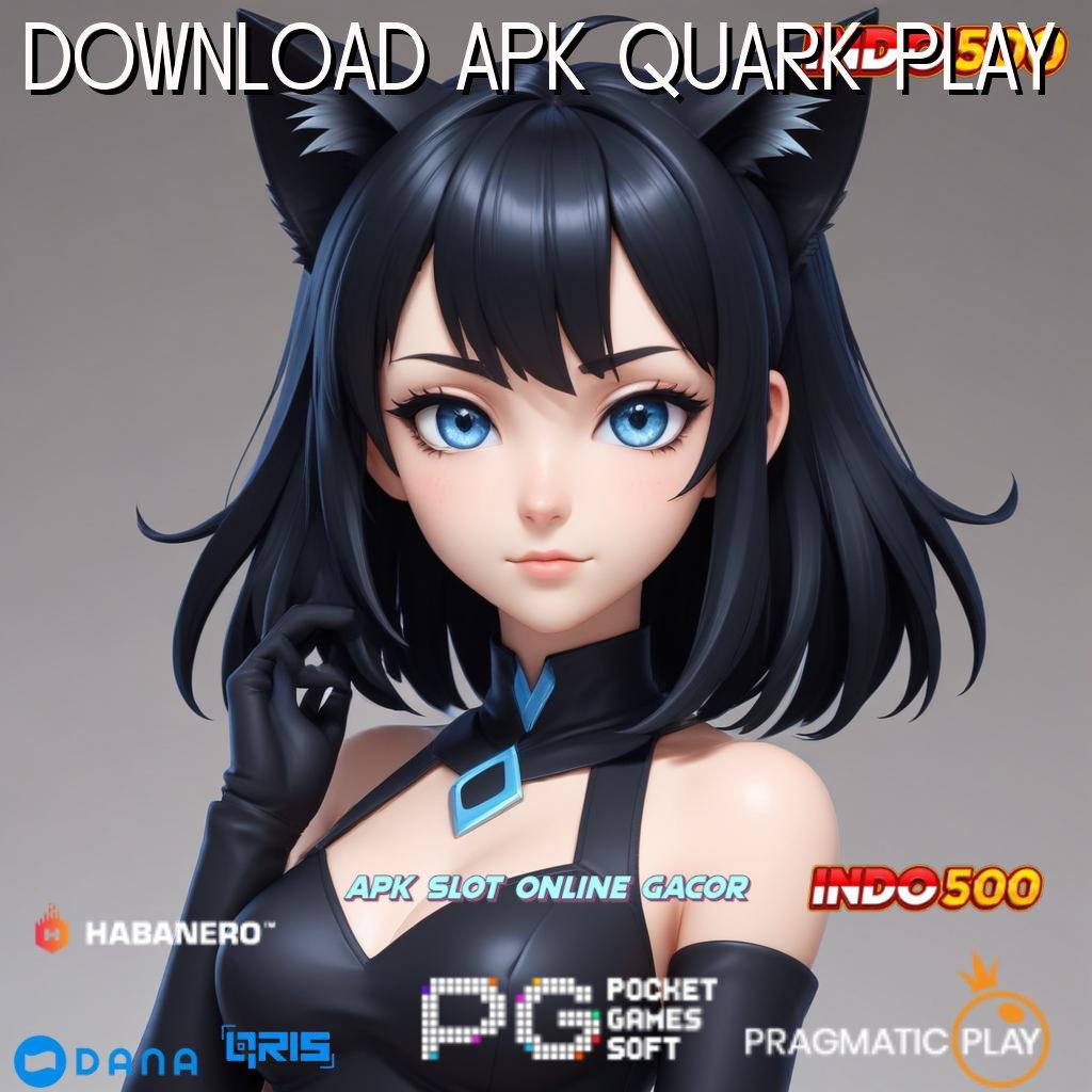 DOWNLOAD APK QUARK PLAY ➤ depo shopeepay mudah untuk jackpot