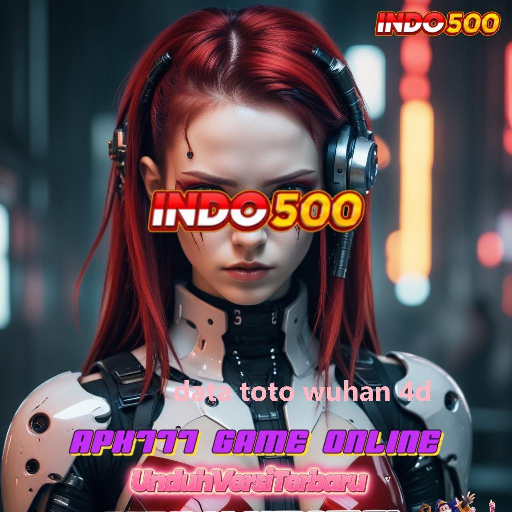 DATA TOTO WUHAN 4D 💥 RTP Tertinggi Android dan iOS Rancangan