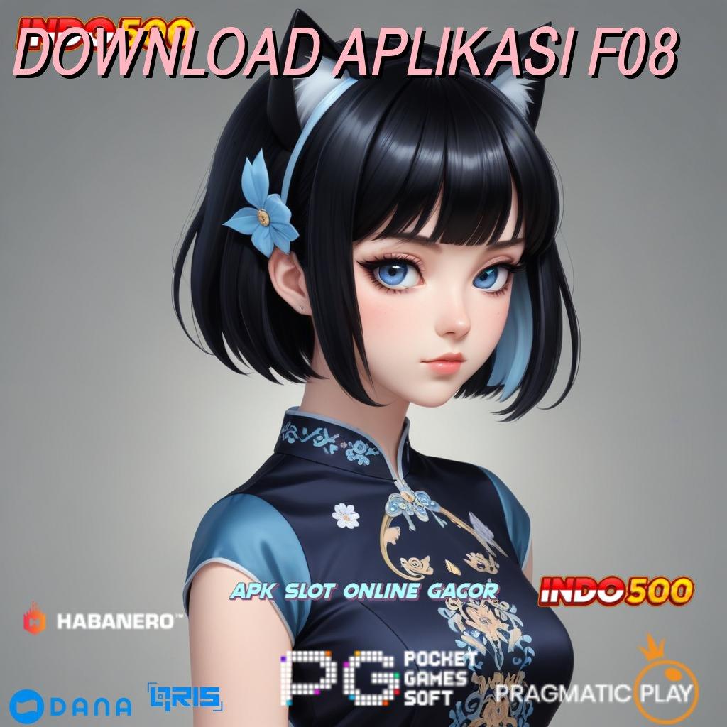 DOWNLOAD APLIKASI F08 ✨ maxwin penuh keajaiban malam ini