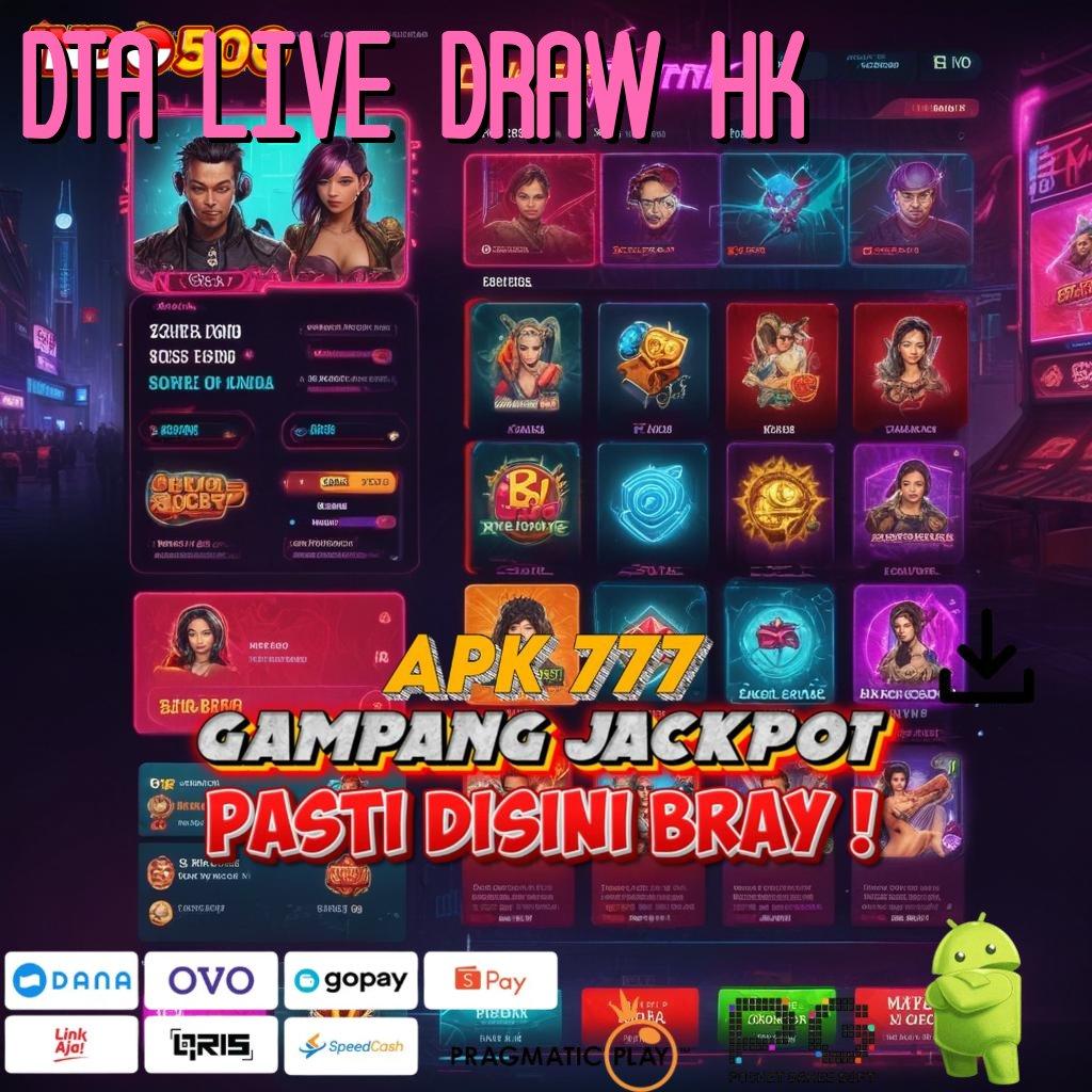 DTA LIVE DRAW HK → receh gratis? unduh apk terbaru dan hasilnya fantastis!