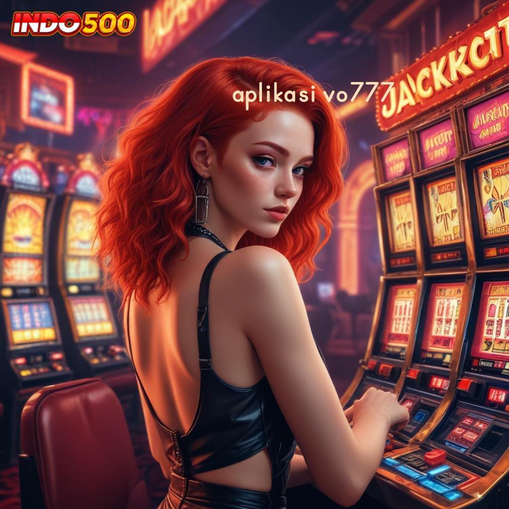 APLIKASI VO777 Full Gacor Slot Apk Penghasil Uang Cepat Nyata