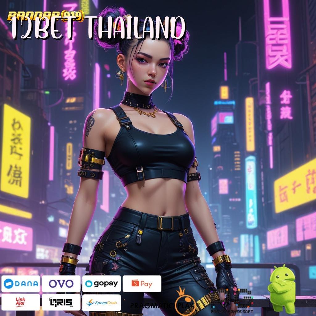 12BET THAILAND # Event Android iOS Bonus Besar Ruang Interaksi