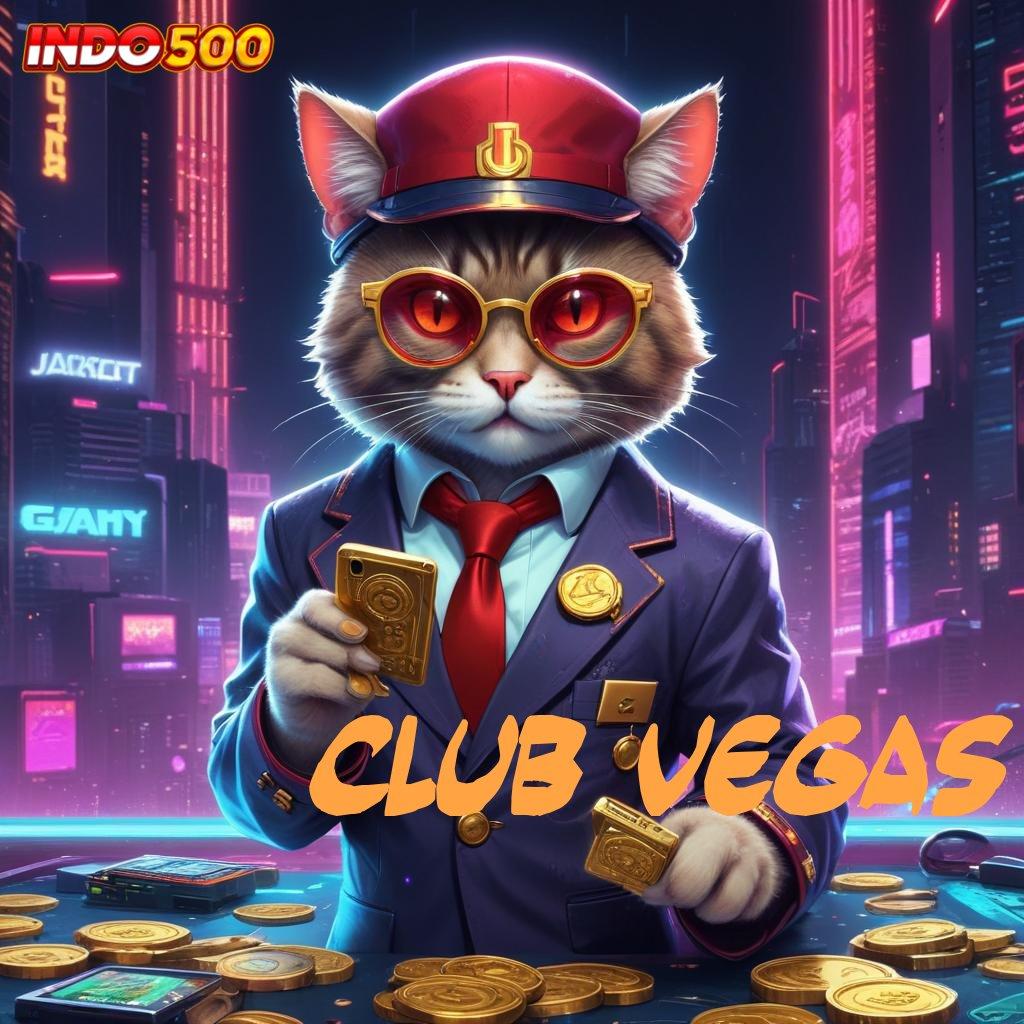 CLUB VEGAS scatter gampang jalan pintas spin rizki tanpa hambatan